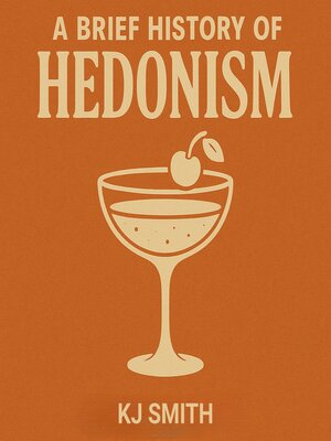 cover image of A Brief History of Hedonism